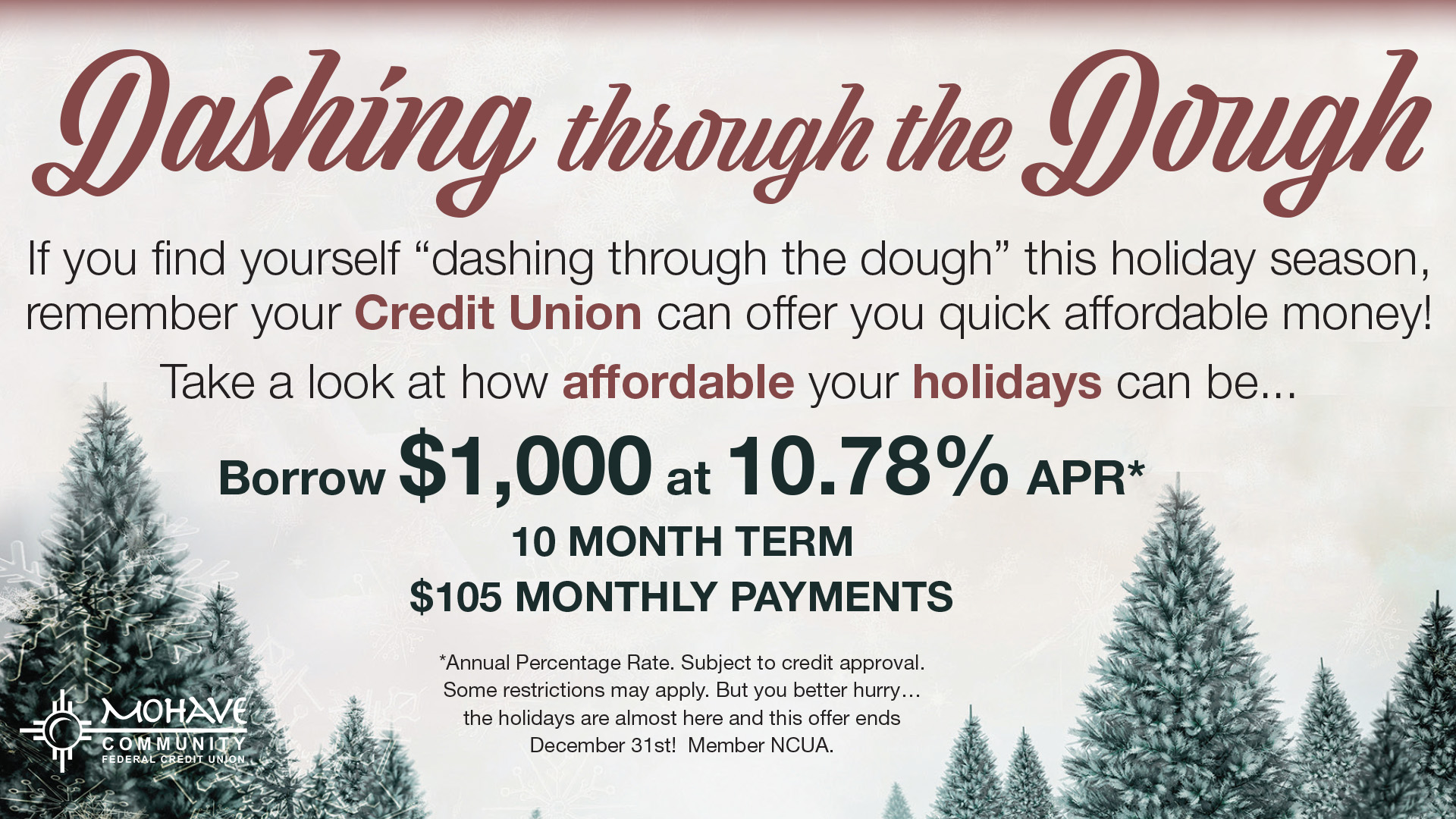 Now through December 31st we will be dashing through the dough! Call us at 928-753-8000 for more details in regards to this unsecured loan special!